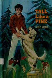Cover of: Tall like a pine. by Ferris Weddle
