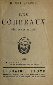 Cover of: Les corbeaux: pièce en quatre actes ...
