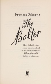 Cover of: The Bolter: Idina Sackville, the woman who scandalised 1920s society and became White Mischief's infamous seductress
