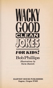 Cover of: Wacky good clean jokes for kids!