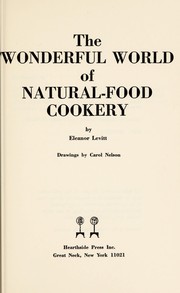 Cover of: The wonderful world of natural-food cookery.