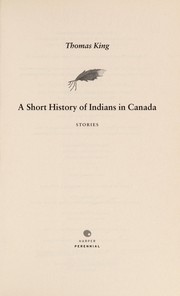Cover of: A short history of Indians in Canada by King, Thomas