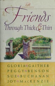 Cover of: Friends through thick & thin