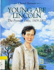 Cover of: Young Abe Lincoln: the frontier days, 1809-1837