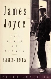 Cover of: James Joyce: the years of growth, 1882-1915
