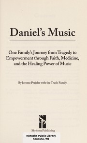Cover of: Daniel's music: one family's journey from tragedy to empowerment through faith, medicine, and the healing power of music
