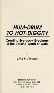 Cover of: Hum-drum to hot-diggity: creating everyday greatness in the routine world of work