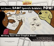 Cover of: Art panels, bam! speech bubbles, pow!: Writing your own Graphic Novel