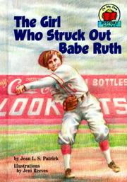 The girl who struck out Babe Ruth by Jean L. S. Patrick