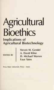 Cover of: Agricultural bioethics: implications of agricultural biotechnology