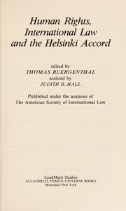 Cover of: Human rights, international law, and the Helsinki Accord by edited by Thomas Buergenthal, assisted by Judith R. Hall.