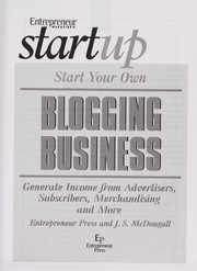 Start your own blogging business by J. S. McDougall, Entrepreneur Press, J.S. McDougall