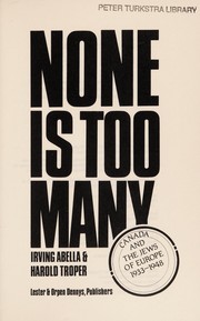 Cover of: None is too many: Canada and the Jews of Europe, 1933-1948