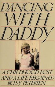 Cover of: Dancing with Daddy: a childhood lost and a life regained