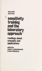 Cover of: Sensitivity training and the laboratory approach: readings about concepts and applications