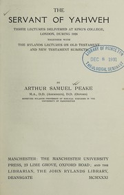 Cover of: The servant of Yahweh: three lectures delivered at King's College, London, during 1926, together with the Rylands lectures on Old Testament and New Testament subjects
