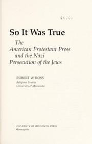 Cover of: So it was true: the American Protestant press and the Nazi persecution of the Jews