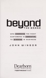 Cover of: Beyond the brand: why engaging the right customers is essential to winning in business