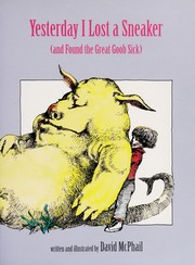 Cover of: Yesterday I lost a sneaker (and found the Great Goob sick) by David M. McPhail
