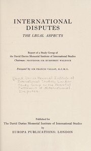 Cover of: International disputes: the legal aspects : report of a study group of the David Davies Memorial Institute of International Studies