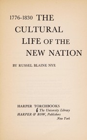 Cover of: The cultural life of the new nation, 1776-1830