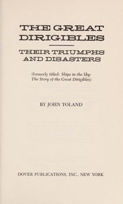 Cover of: The great dirigibles: their triumphs and disasters.
