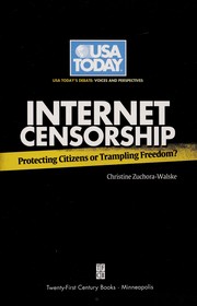 Cover of: Internet censorship: protecting citizens or trampling freedom?