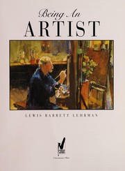 Being an artist by Lewis Barrett Lehrman