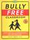 Cover of: The bully free classroom