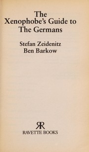 The xenophobe's guide to the Germans by Stefan Zeidenitz, Stephan Ziedenitz, Ben Barkow