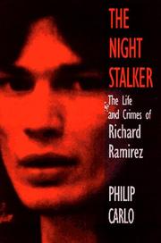 Cover of: The night stalker: the life and crimes of Richard Ramirez