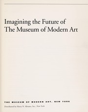 Cover of: Imagining the future of the Museum of Modern Art by The Museum of Modern Arts