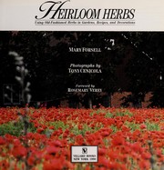 Cover of: Heirloom herbs: using old-fashioned herbs in gardens, recipes, and decorations