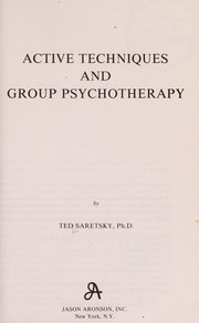 Active techniques and group psychotherapy by Ted Saretsky
