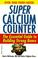 Cover of: Super calcium counter
