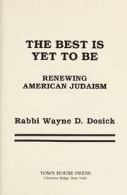 Cover of: The best is yet to be: renewing American Judaism