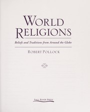Cover of: World religions: beliefs and traditions from around the globe