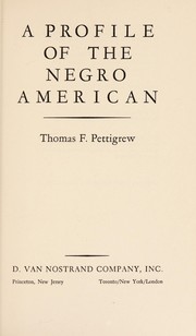 A profile of the Negro American by Thomas F. Pettigrew