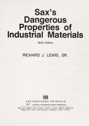 Sax's dangerous properties of industrial materials by Richard J. Lewis