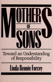 Cover of: Mothers of sons: toward an understanding of responsibility