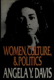 Cover of: Women, culture & politics by Angela Y. Davis