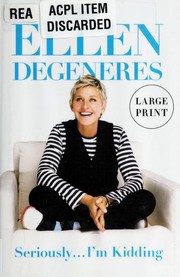 Cover of: Seriously--I'm kidding by Ellen DeGeneres