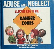 Cover of: Alerting kids to the danger of abuse and neglect by Joy Berry