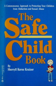 Cover of: The safe child book by Sherryll Kerns Kraizer