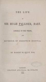 The life of Sir Hugh Palliser, Bart by Robert M. Hunt