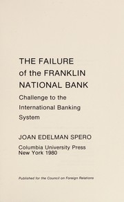 Cover of: The failure of the Franklin National Bank: challenge to the international banking system
