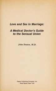 Cover of: Love and sex in marriage: a medical doctor's guide to the sensual union