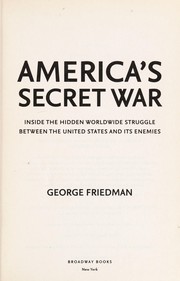 Cover of: America's secret war: inside the hidden worldwide struggle between the United States and its enemies