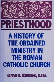 Cover of: Priesthood : a history of ordained ministry in the Roman Catholic Church by 