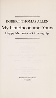Cover of: My childhood and yours: happy memories of growing up